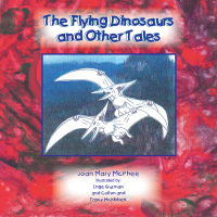 Cover image: The Flying Dinosaurs and Other Tales 9781413487794