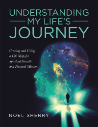 Cover image: Understanding My Life’s Journey 9781669875949