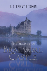 Cover image: The Secret of Braemore Castle 9781669878049