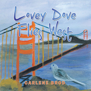 Cover image: LOVEY DOVE FLIES WEST 9781669878575