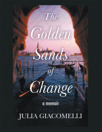 Cover image: The Golden Sands Of Change 9781669880479