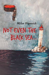 Cover image: Not Even the Black Sea… 9781669885627