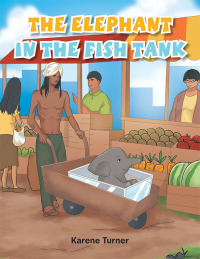 Cover image: The Elephant in the Fish Tank 9781669885740