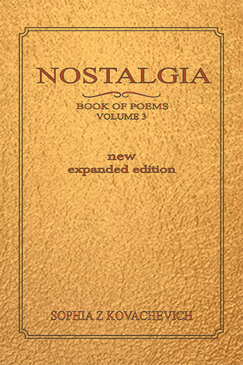 Nostalgia, Book of Poems, Volume 3 New Expanded Edition