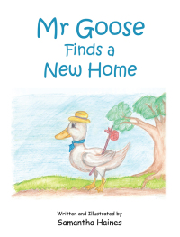 Cover image: Mr Goose Finds a New Home 9781669887744