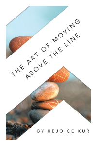 Cover image: The Art of Moving Above the Line 9781669889441
