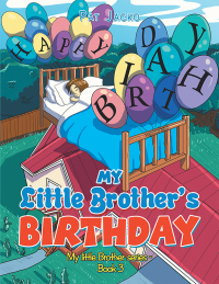 Omslagafbeelding: My Little Brother’s Birthday 9781669889793