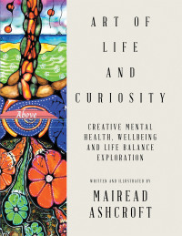 表紙画像: Art of Life and Curiosity 9781669889908