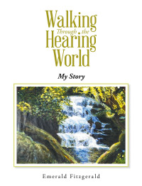 Cover image: Walking Through the Hearing World 9781669890638