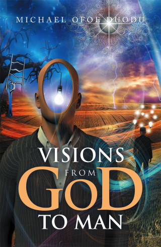 Cover image: VISIONS FROM GOD TO MAN 9781669891161