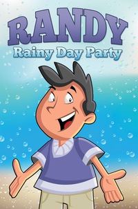 صورة الغلاف: Randy's Rainy Day Party 9781680320329