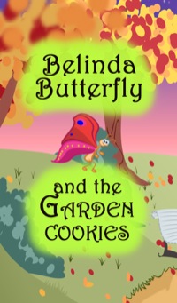 Titelbild: Belinda Butterfly and the Garden Cookies 9781680322712
