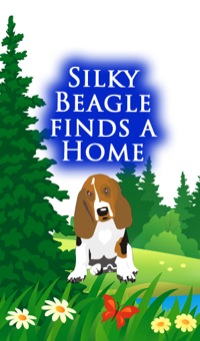 Imagen de portada: Silky Beagle finds a Home 9781680322927