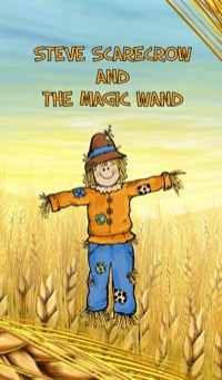 Omslagafbeelding: Steve Scarecrow and the Magic Wand 9781680323177