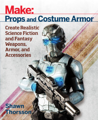 Omslagafbeelding: Make: Props and Costume Armor 1st edition 9781680450064