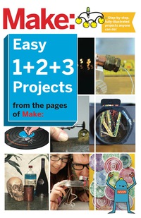 表紙画像: Make: Easy 1 2 3 Projects 1st edition 9781680450446