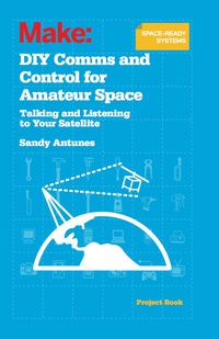 Imagen de portada: DIY Comms and Control for Amateur Space 1st edition 9781449310660