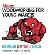 Immagine di copertina: Woodworking for Young Makers 1st edition 9781680452815