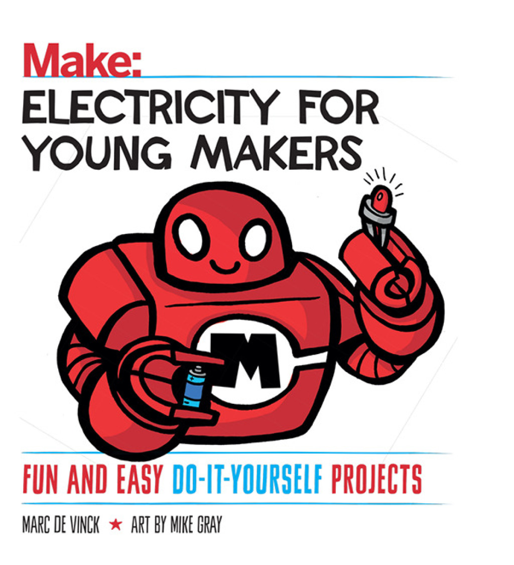 Electricity for Young Makers Fun and Easy Do-It-Yourself Projects 1st Edition