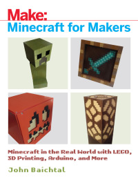 表紙画像: Minecraft for Makers 1st edition 9781680453157
