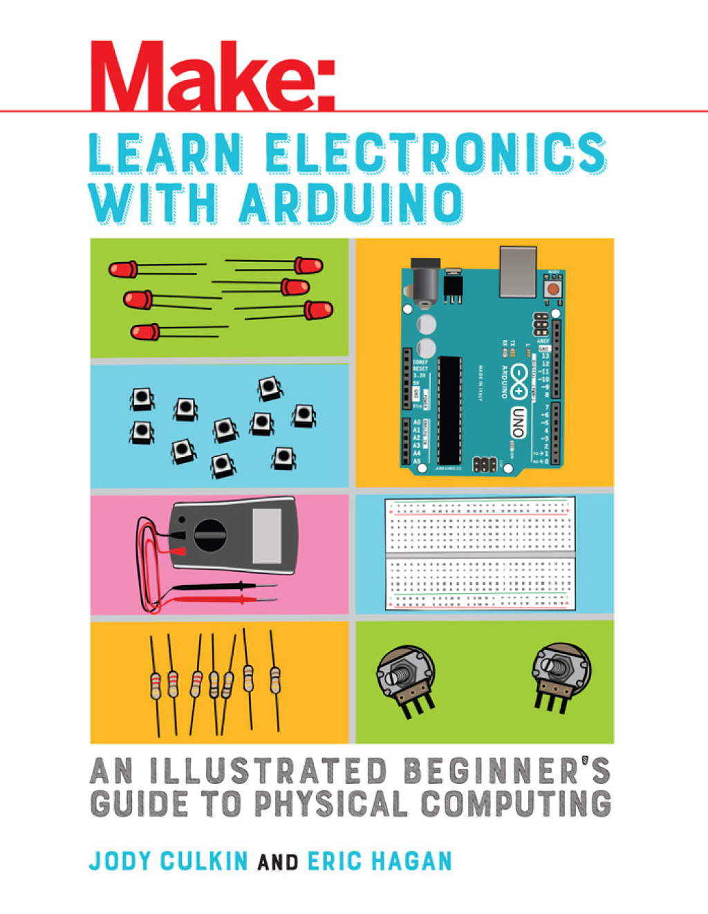 Learn Electronics with Arduino An Illustrated Beginner’s Guide to Physical Computing 1st Edition