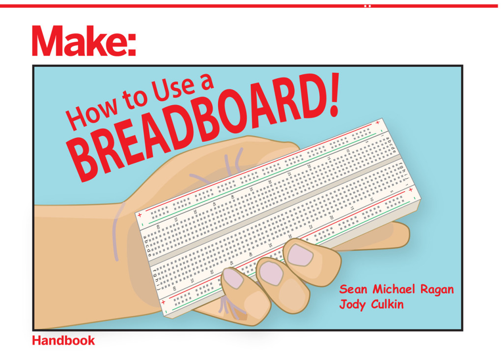 How to Use a Breadboard! 1st Edition