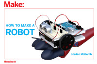 Omslagafbeelding: How to Make a Robot 1st edition 9781680454697