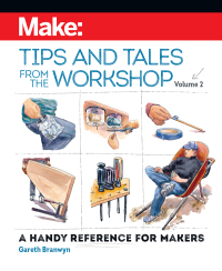 صورة الغلاف: Make: Tips and Tales from the Workshop Volume 2 1st edition 9781680456370