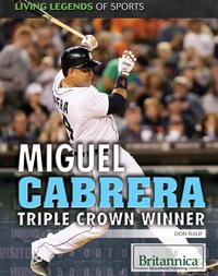 Imagen de portada: Miguel Cabrera: Triple Crown Winner 1st edition 9781680480948