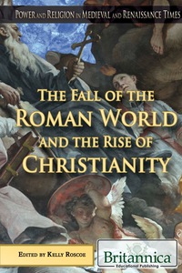 Omslagafbeelding: The Fall of the Roman World and the Rise of Christianity 1st edition 9781680486254