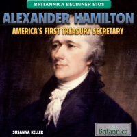 表紙画像: Alexander Hamilton: America’s First Treasury Secretary 1st edition 9781680488098