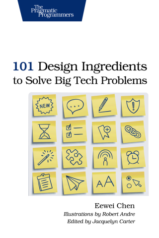 Cover image: 101 Design Ingredients to Solve Big Tech Problems 1st edition 9781937785321