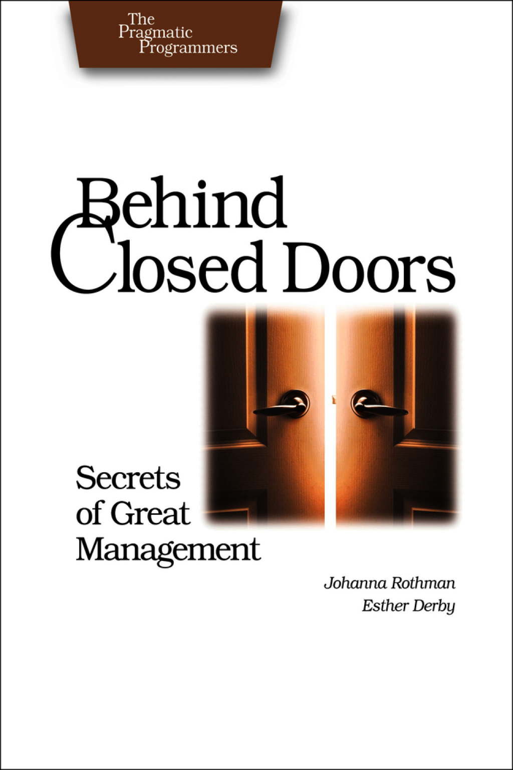 Behind Closed Doors Secrets of Great Management 1st Edition