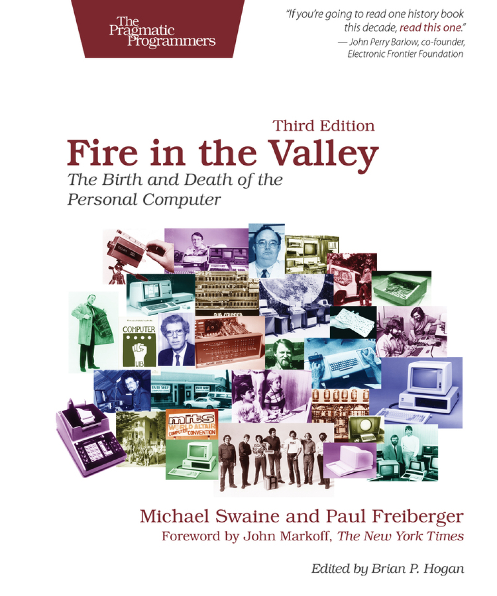 Fire in the Valley The Birth and Death of the Personal Computer 3rd Edition