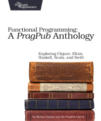 Cover image: Functional Programming: A PragPub Anthology 1st edition 9781680502336
