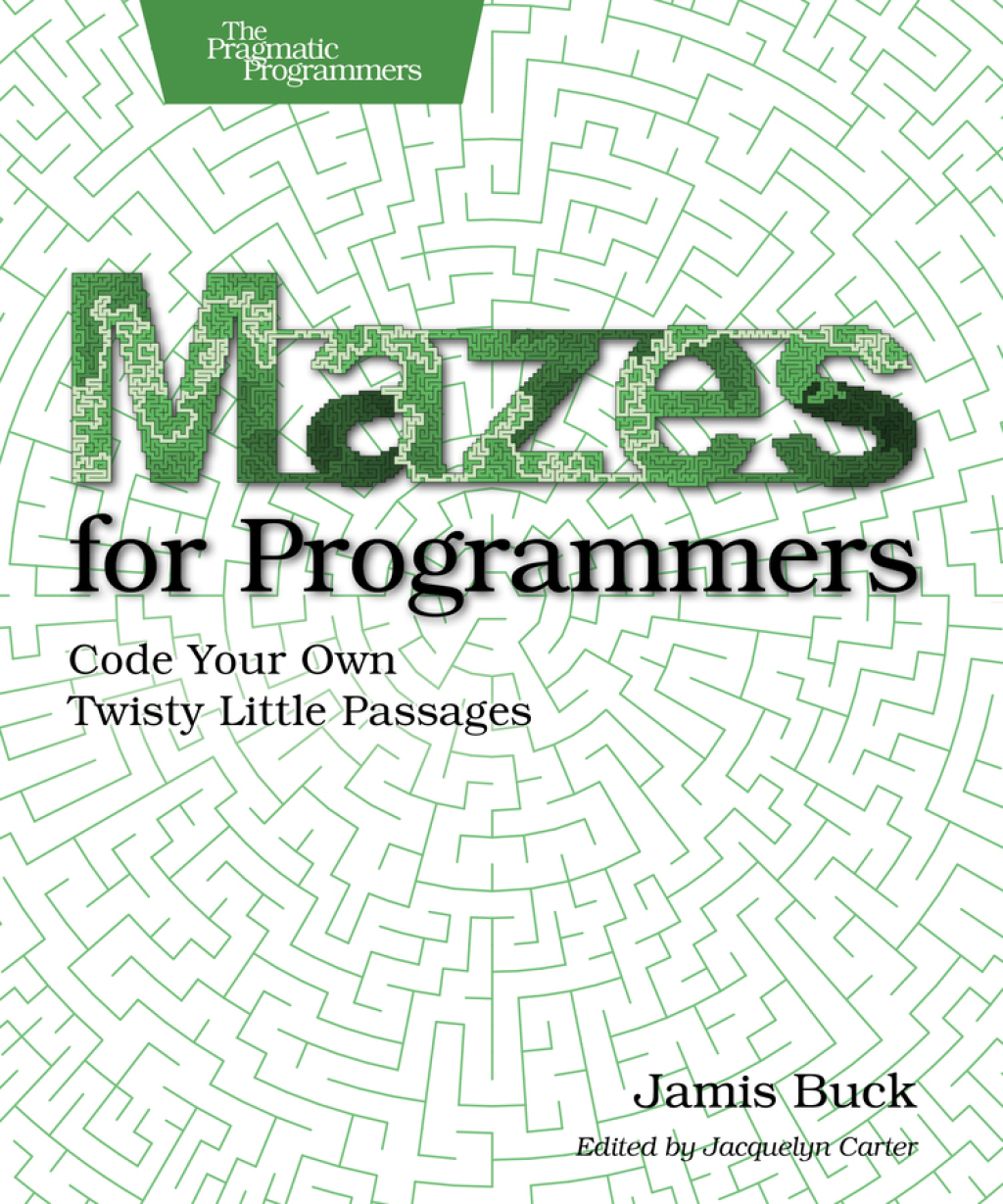 Mazes for Programmers Code Your Own Twisty Little Passages 1st Edition