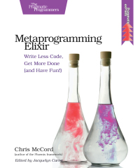 Cover image: Metaprogramming Elixir 1st edition 9781680500417