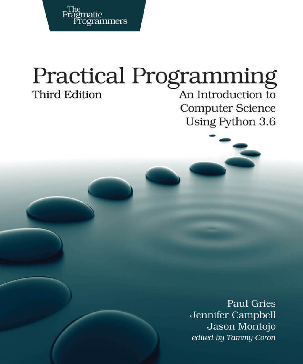 Practical Programming An Introduction to Computer Science Using Python 3.6 3rd Edition