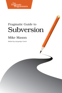 Imagen de portada: Pragmatic Guide to Subversion 1st edition 9781934356616