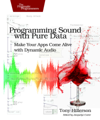 Omslagafbeelding: Programming Sound with Pure Data 1st edition 9781937785666