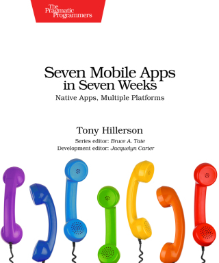 Immagine di copertina: Seven Mobile Apps in Seven Weeks 1st edition 9781680501483