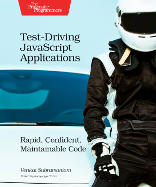 Cover image: Test-Driving JavaScript Applications 1st edition 9781680501742