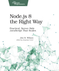 表紙画像: Node.js 8 the Right Way 1st edition 9781680501957