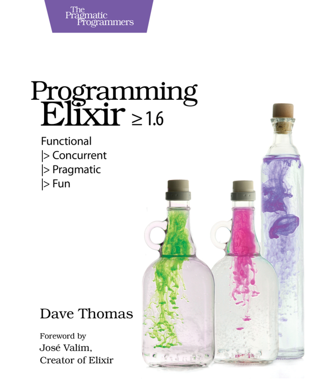 Programming Elixir ≥ 1.6 - 1st Edition (eBook)
