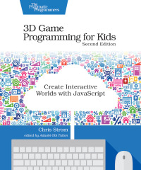 表紙画像: 3D Game Programming for Kids 2nd edition 9781680502701