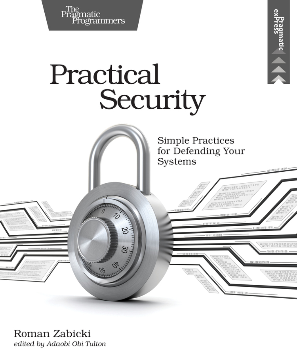 Practical Security Simple Practices for Defending Your Systems 1st Edition