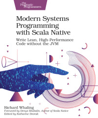 Omslagafbeelding: Modern Systems Programming with Scala Native 1st edition 9781680506228
