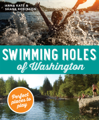 表紙画像: Swimming Holes of Washington 9781594859991