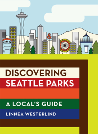 صورة الغلاف: Discovering Seattle Parks 9781680510010