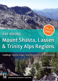 صورة الغلاف: Day Hiking: Mount Shasta, Lassen & Trinity 9781680510584